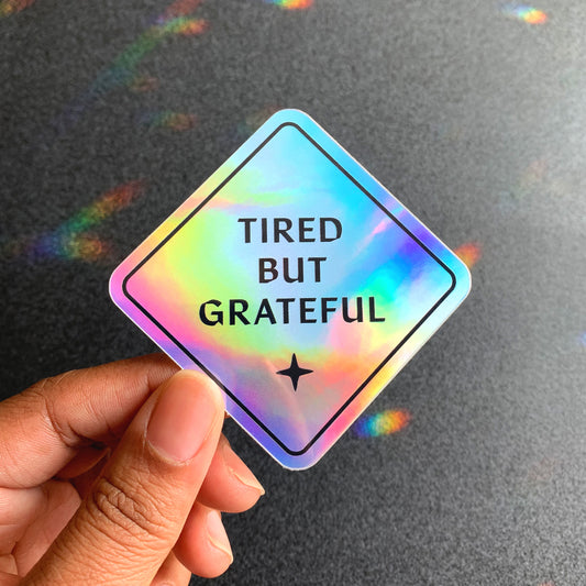 Tired but Grateful Sticker