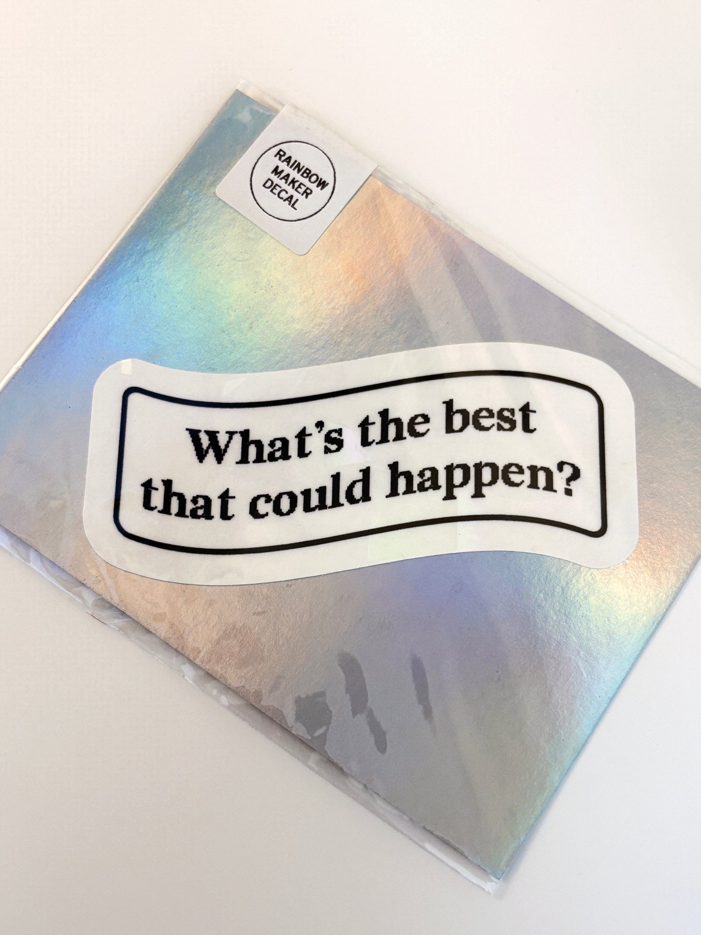 What's The Best That Could Happen? Suncatcher Decal