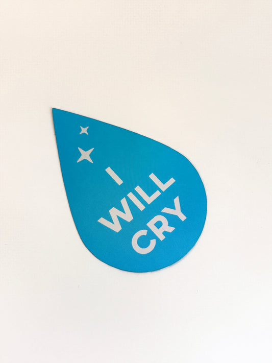 I Will Cry Sticker
